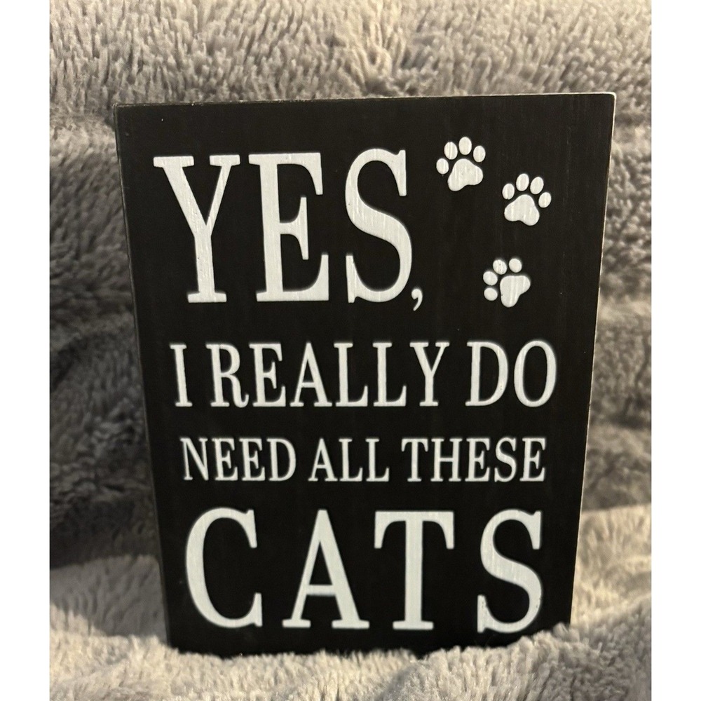 Cat-Themed Wood Plaque Sign - 'Yes I Really Do Need All These Cats' Decorative